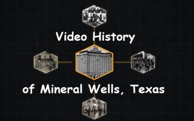 An Interesting Video History of Mineral Wells
